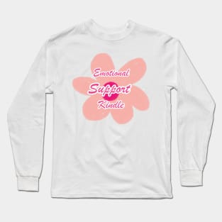 Emotional Support Kindle Pink - Text On Flower Long Sleeve T-Shirt